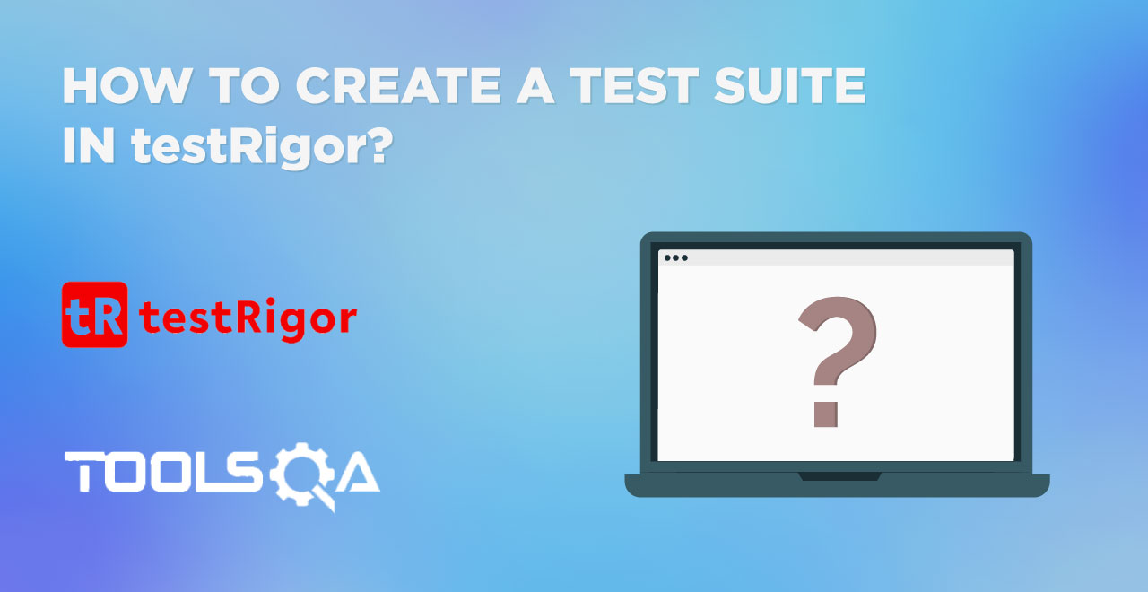 How to create a test suite in testRigor?